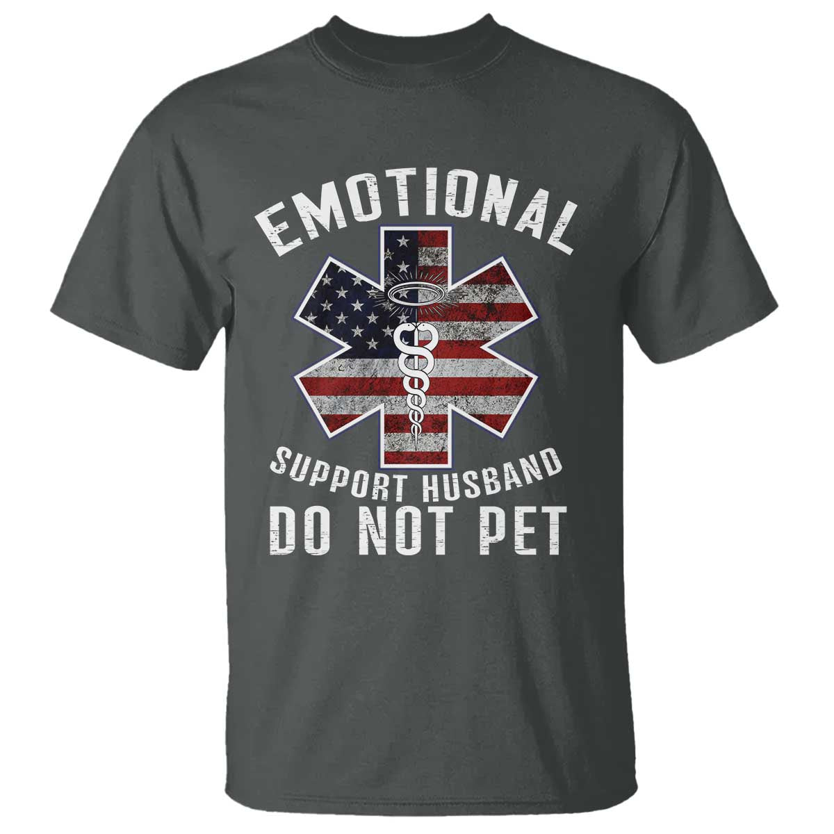 Emotional Support Husband Do Not Pet T Shirt Funny Couples TS14 Dark Heather Print Your Wear