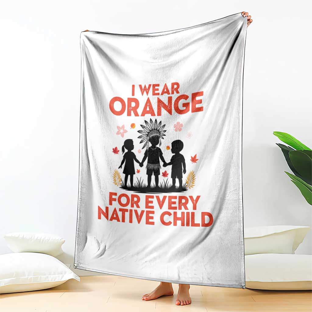 Native American Child Orange Shirt Day Throw Blanket I Wear Orange For Every Native Child TS14 Print Your Wear