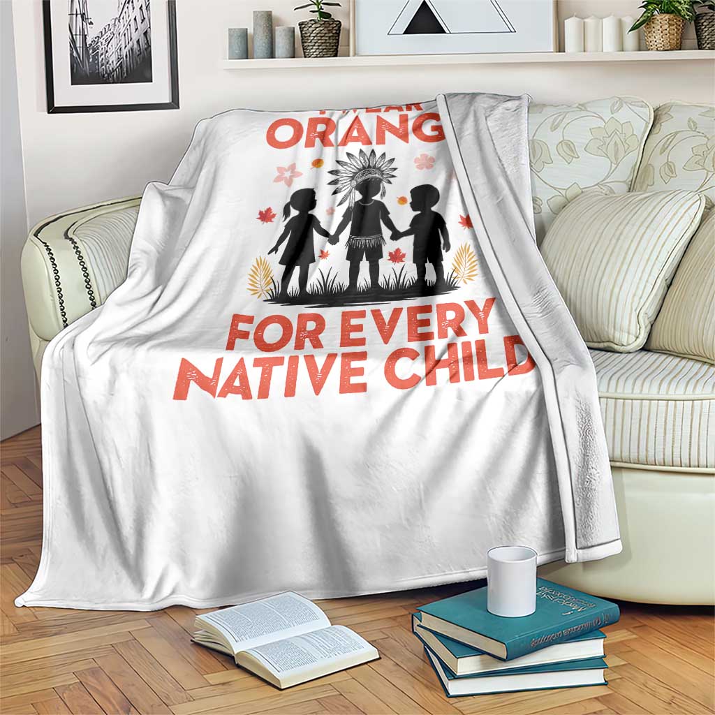 Native American Child Orange Shirt Day Throw Blanket I Wear Orange For Every Native Child TS14 Print Your Wear