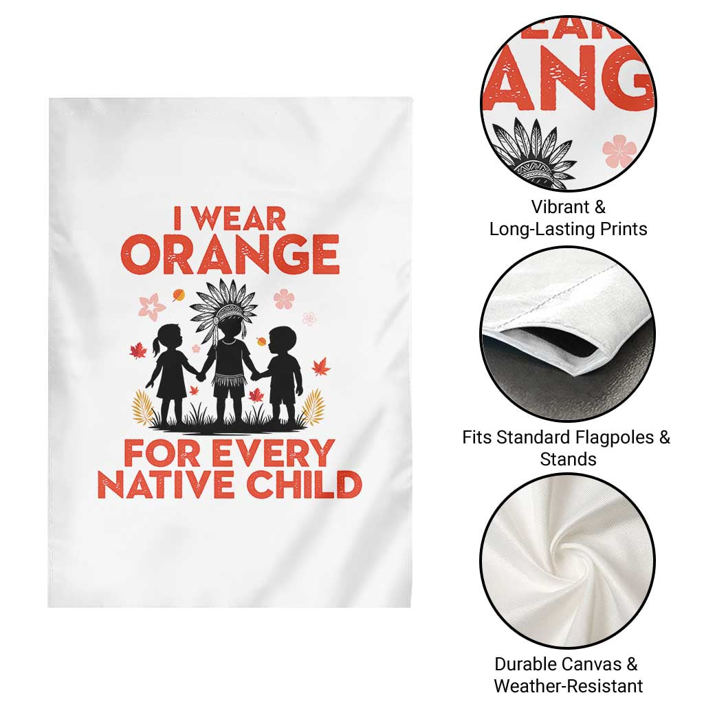Native American Child Orange Shirt Day Garden Flag I Wear Orange For Every Native Child TS14 Print Your Wear