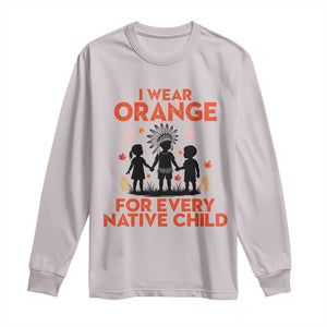 Native American Child Orange Shirt Day Long Sleeve Shirt I Wear Orange For Every Native Child TS14 Ice Gray Print Your Wear