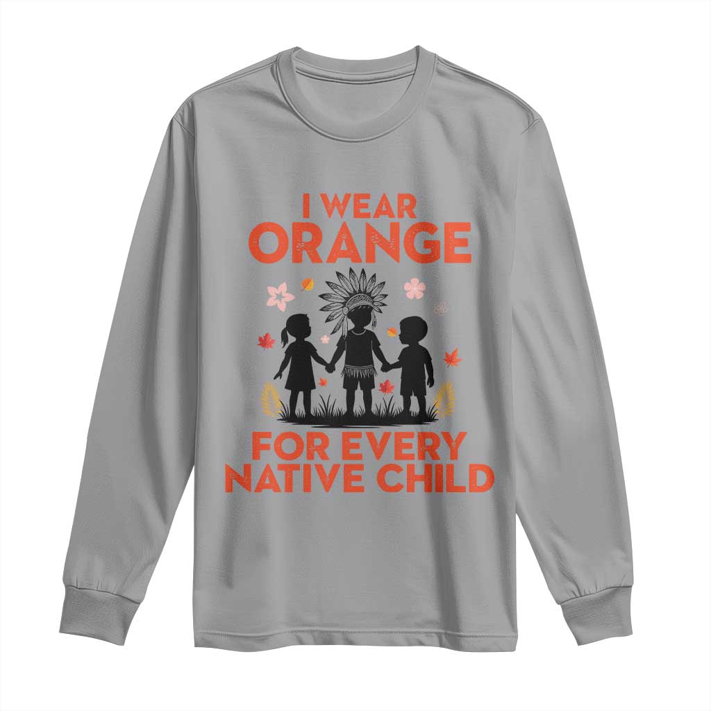 Native American Child Orange Shirt Day Long Sleeve Shirt I Wear Orange For Every Native Child TS14 Sport Gray Print Your Wear