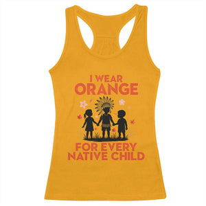 Native American Child Orange Shirt Day Racerback Tank Top I Wear Orange For Every Native Child TS14 Gold Print Your Wear