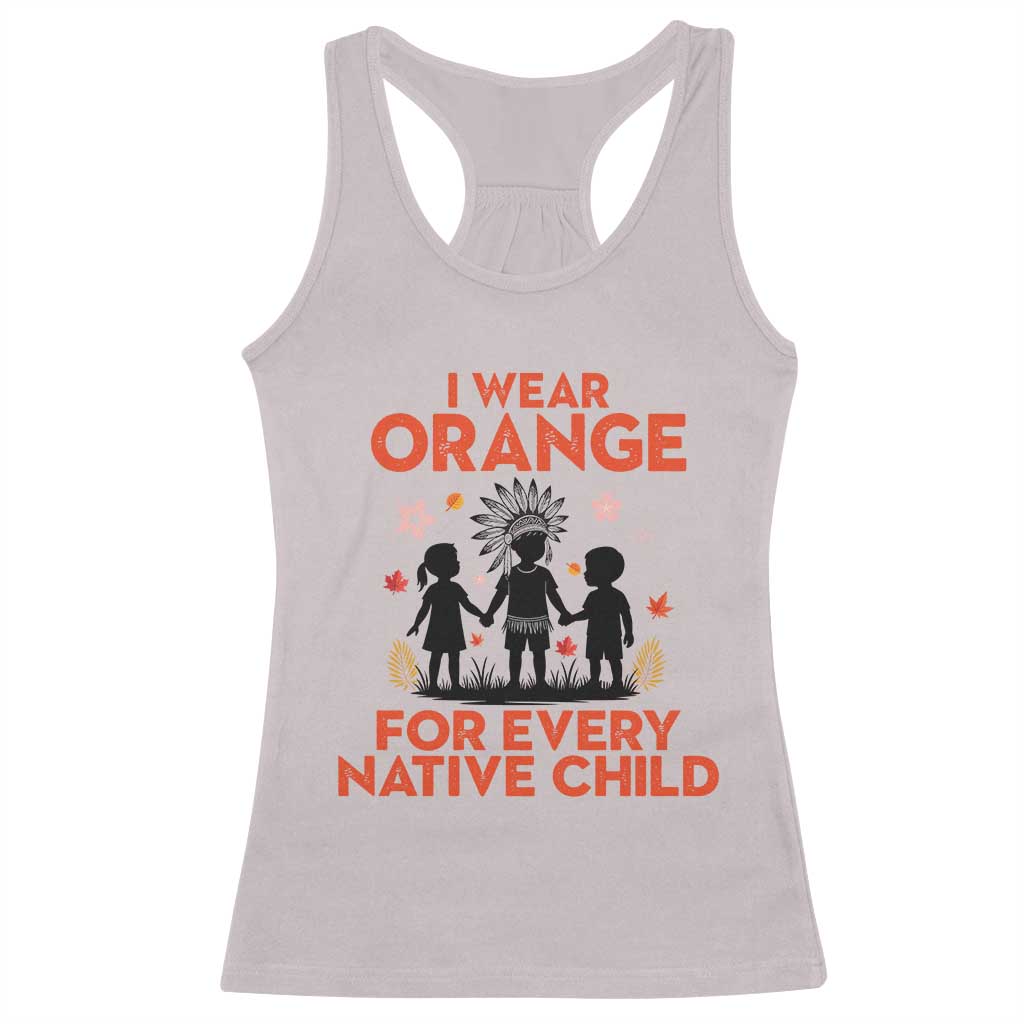 Native American Child Orange Shirt Day Racerback Tank Top I Wear Orange For Every Native Child TS14 Ice Gray Print Your Wear