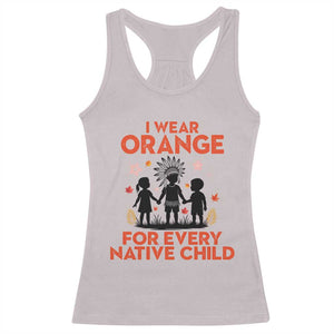 Native American Child Orange Shirt Day Racerback Tank Top I Wear Orange For Every Native Child TS14 Ice Gray Print Your Wear