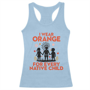 Native American Child Orange Shirt Day Racerback Tank Top I Wear Orange For Every Native Child TS14 Light Blue Print Your Wear