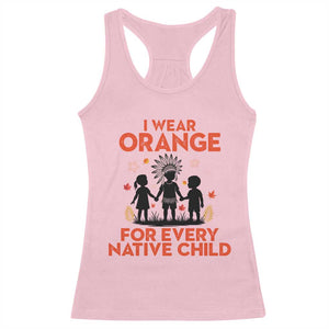 Native American Child Orange Shirt Day Racerback Tank Top I Wear Orange For Every Native Child TS14 Light Pink Print Your Wear