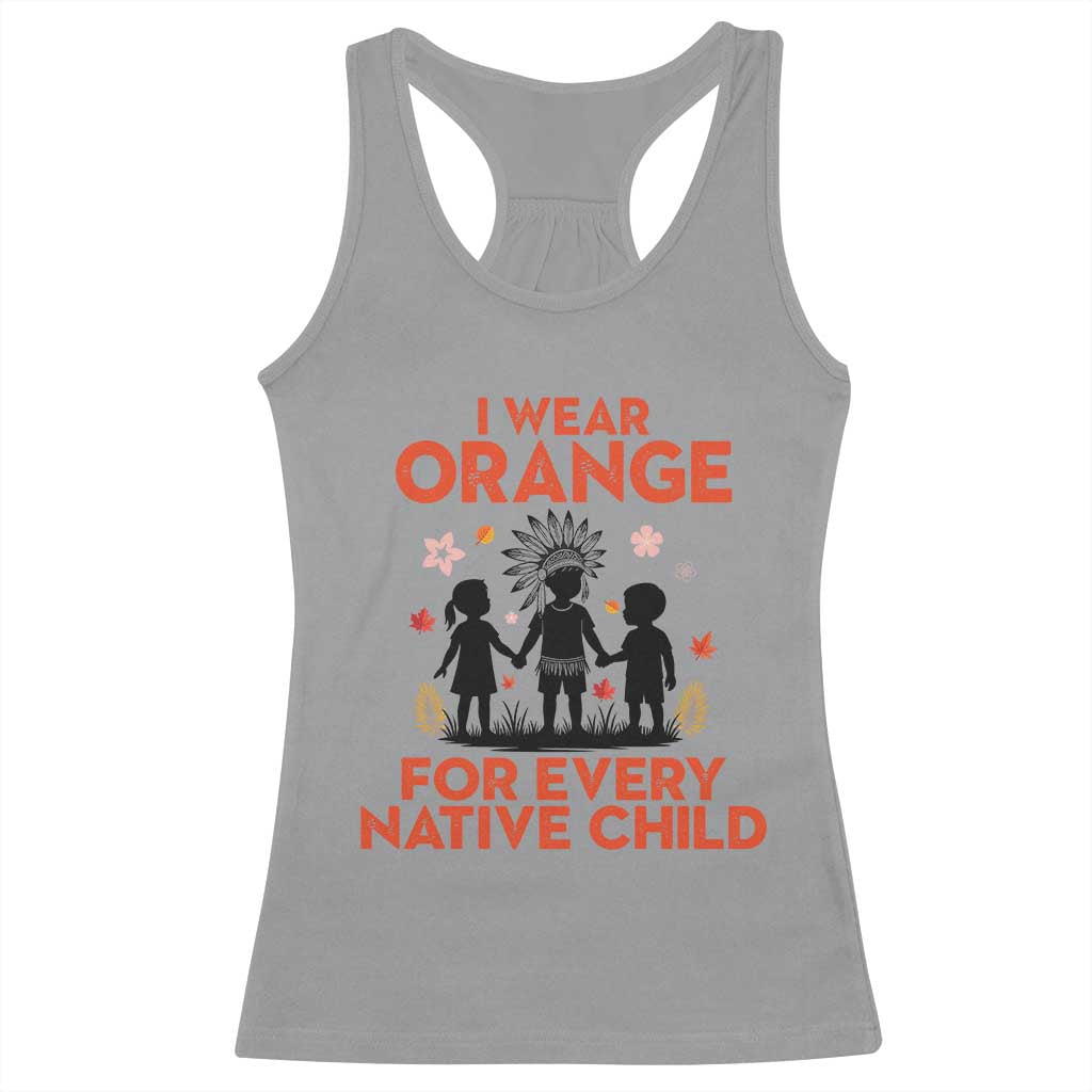 Native American Child Orange Shirt Day Racerback Tank Top I Wear Orange For Every Native Child TS14 Sport Gray Print Your Wear