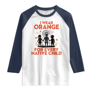 Native American Child Orange Shirt Day Raglan Shirt I Wear Orange For Every Native Child TS14 White Navy Print Your Wear