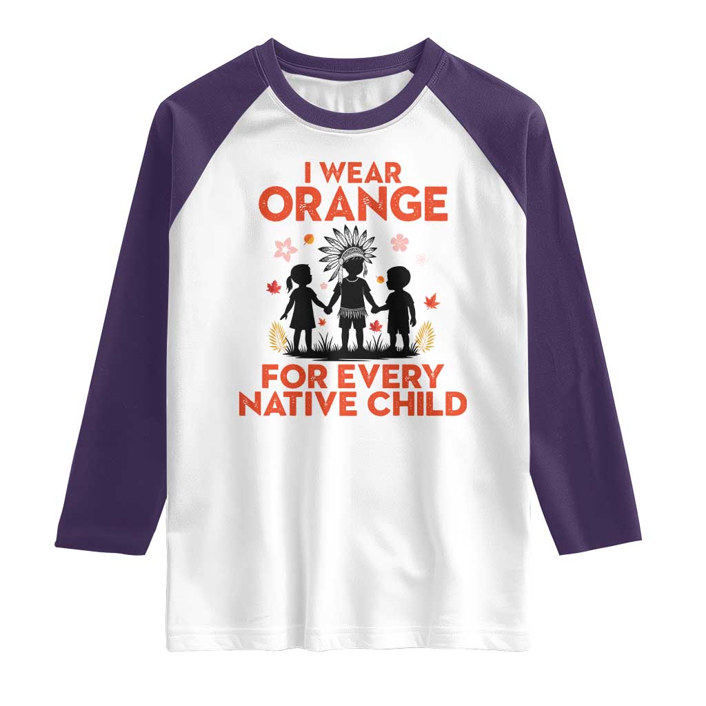 Native American Child Orange Shirt Day Raglan Shirt I Wear Orange For Every Native Child TS14 White Purple Print Your Wear