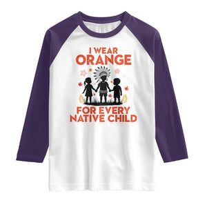 Native American Child Orange Shirt Day Raglan Shirt I Wear Orange For Every Native Child TS14 White Purple Print Your Wear
