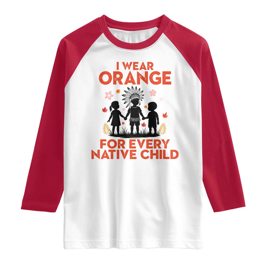 Native American Child Orange Shirt Day Raglan Shirt I Wear Orange For Every Native Child TS14 White Red Print Your Wear