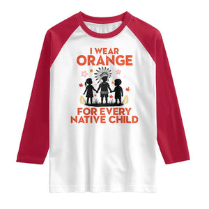 Native American Child Orange Shirt Day Raglan Shirt I Wear Orange For Every Native Child TS14 White Red Print Your Wear