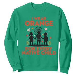 Native American Child Orange Shirt Day Sweatshirt I Wear Orange For Every Native Child TS14 Irish Green Print Your Wear