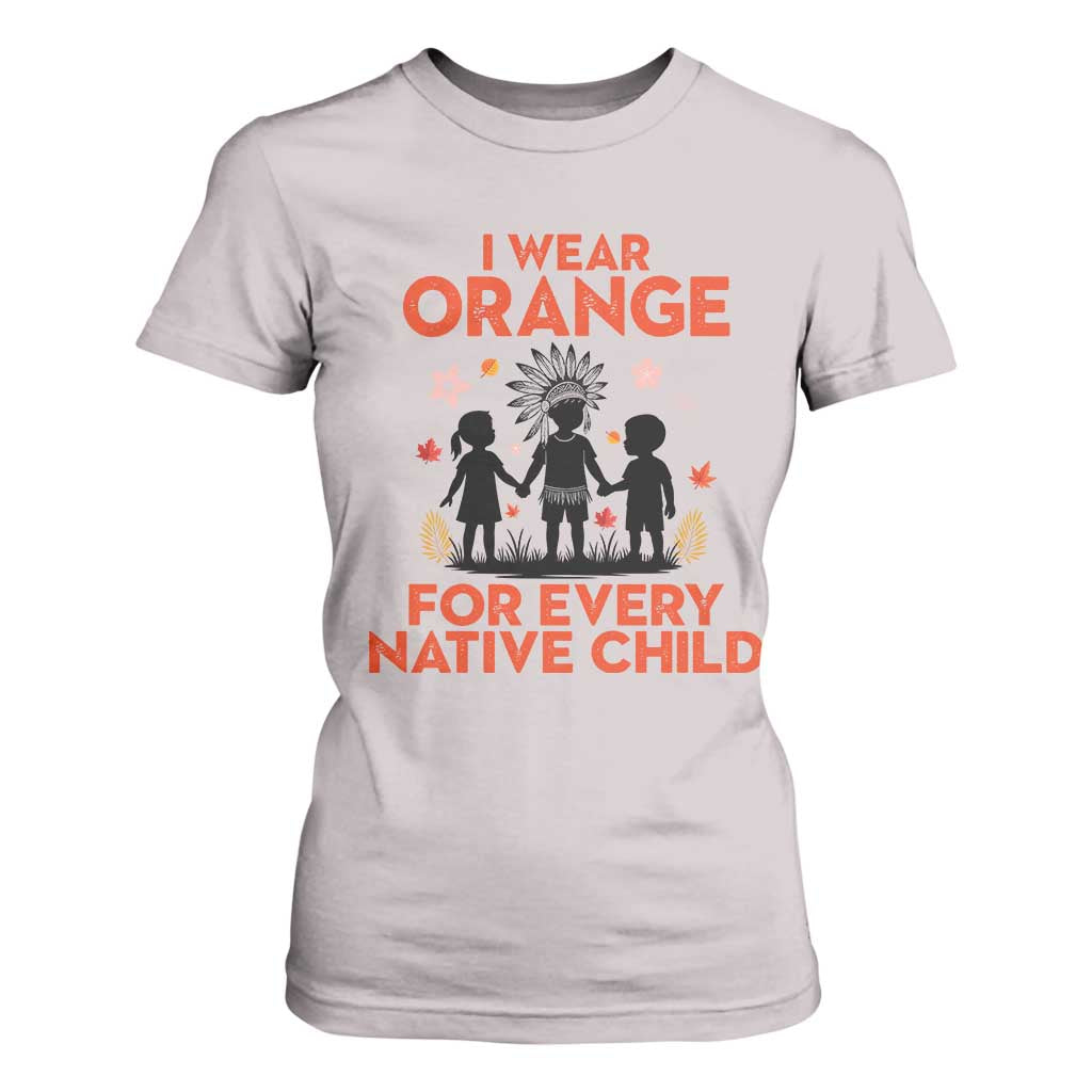 Native American Child Orange Shirt Day T Shirt For Women I Wear Orange For Every Native Child TS14 Ice Gray Print Your Wear
