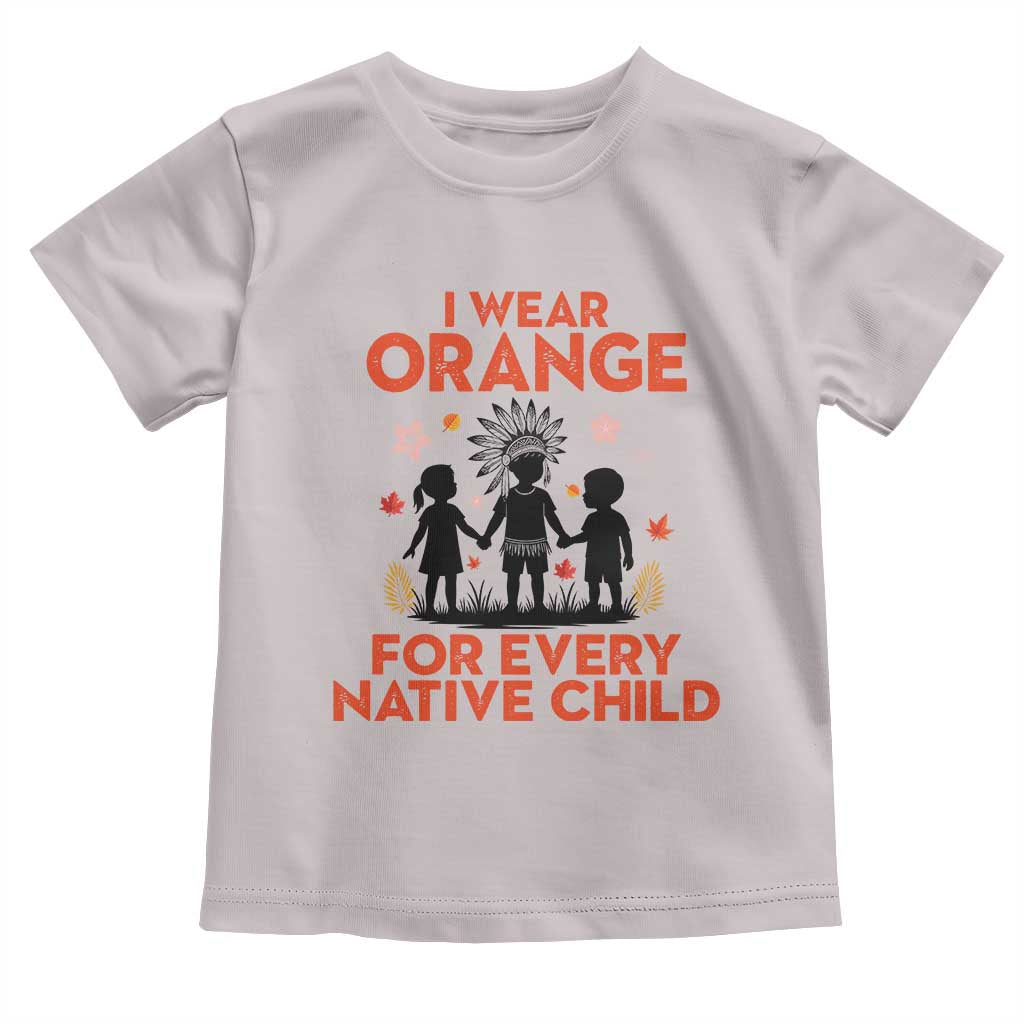 Native American Child Orange Shirt Day Toddler T Shirt I Wear Orange For Every Native Child TS14 Ice Gray Print Your Wear