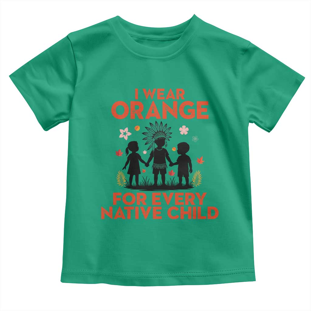 Native American Child Orange Shirt Day Toddler T Shirt I Wear Orange For Every Native Child TS14 Irish Green Print Your Wear