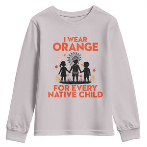 Native American Child Orange Shirt Day Youth Sweatshirt I Wear Orange For Every Native Child TS14 Ice Gray Print Your Wear