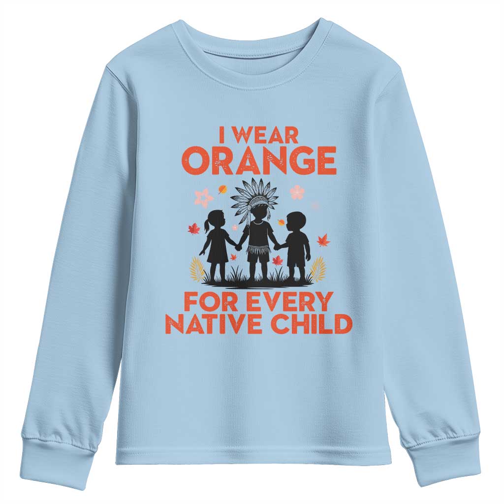 Native American Child Orange Shirt Day Youth Sweatshirt I Wear Orange For Every Native Child TS14 Light Blue Print Your Wear