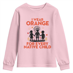 Native American Child Orange Shirt Day Youth Sweatshirt I Wear Orange For Every Native Child TS14 Light Pink Print Your Wear