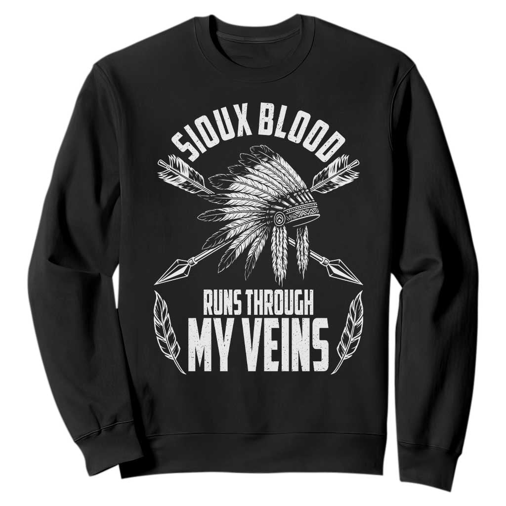 Native American Idian Chief Sweatshirt Sioux Blood Runs Through My Veins TS14 Black Print Your Wear