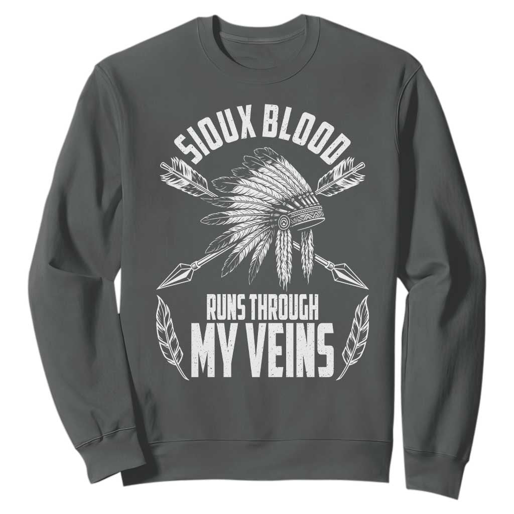 Native American Idian Chief Sweatshirt Sioux Blood Runs Through My Veins TS14 Dark Heather Print Your Wear