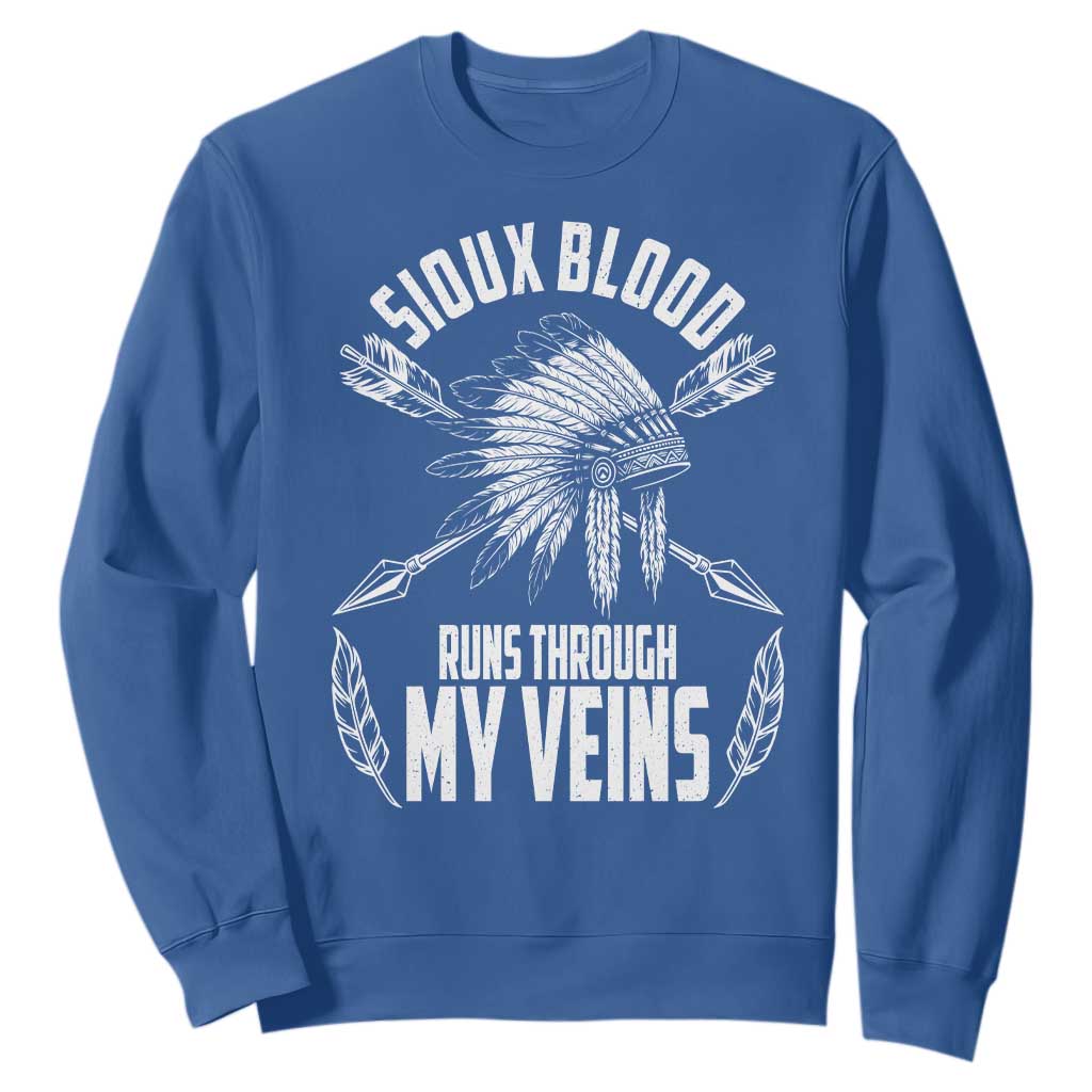 Native American Idian Chief Sweatshirt Sioux Blood Runs Through My Veins TS14 Royal Blue Print Your Wear