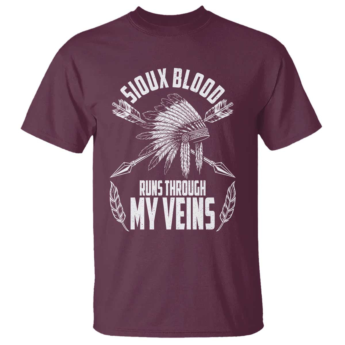 Native American Idian Chief T Shirt Sioux Blood Runs Through My Veins TS14 Maroon Print Your Wear