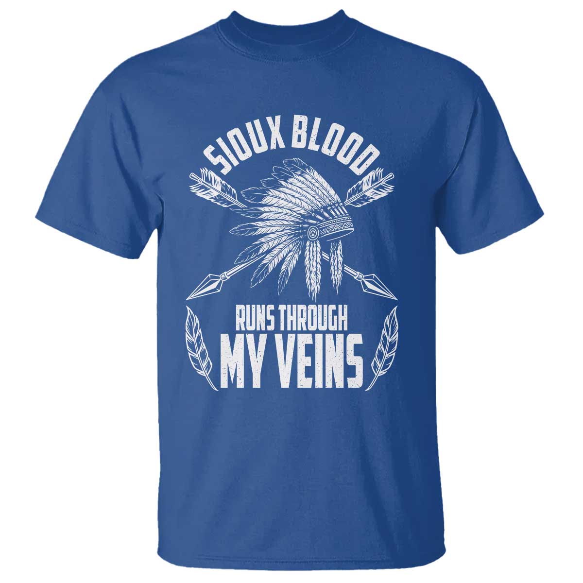 Native American Idian Chief T Shirt Sioux Blood Runs Through My Veins TS14 Royal Blue Print Your Wear