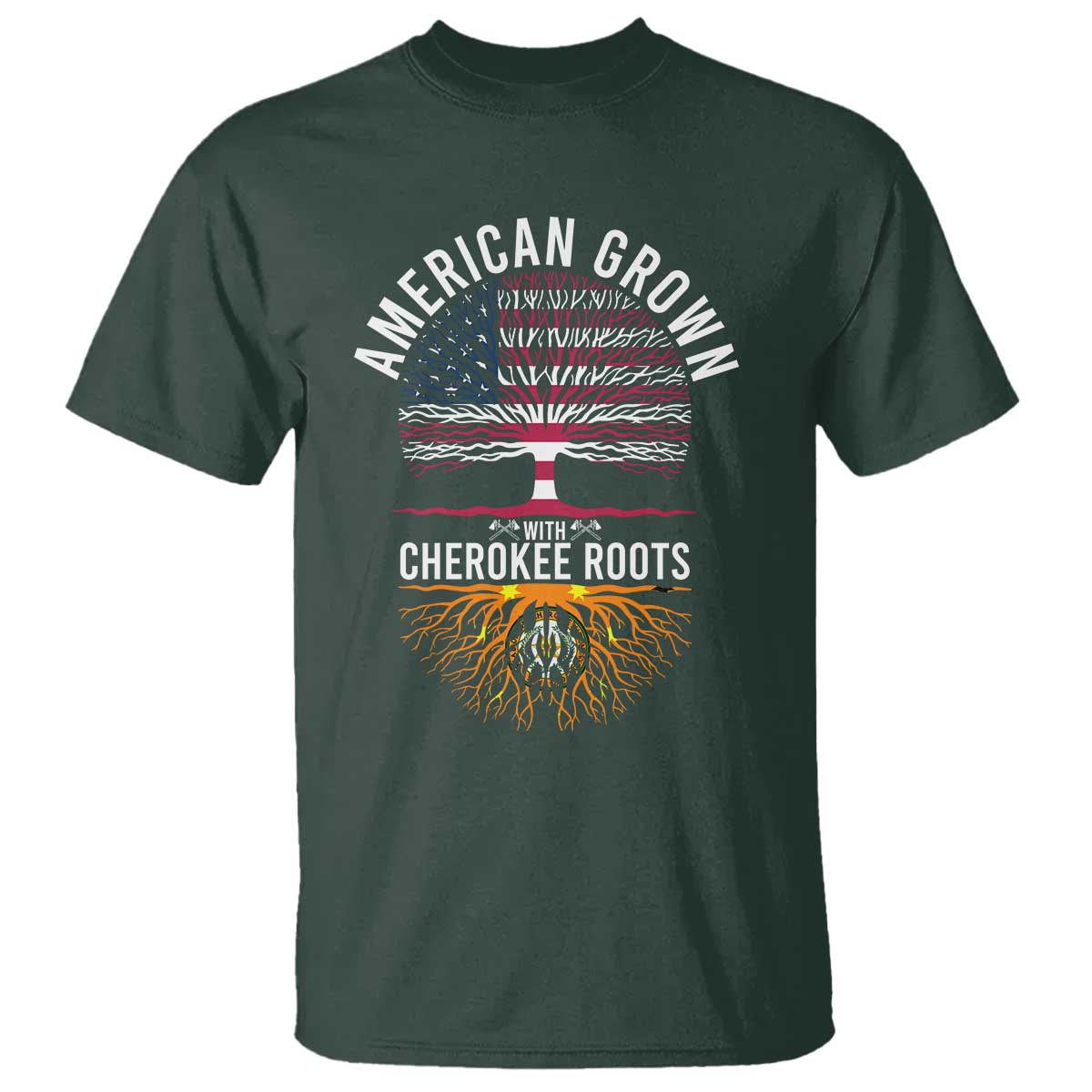 Native American Flag T Shirt American Grown With Cherokee Roots TS14 Dark Forest Green Print Your Wear