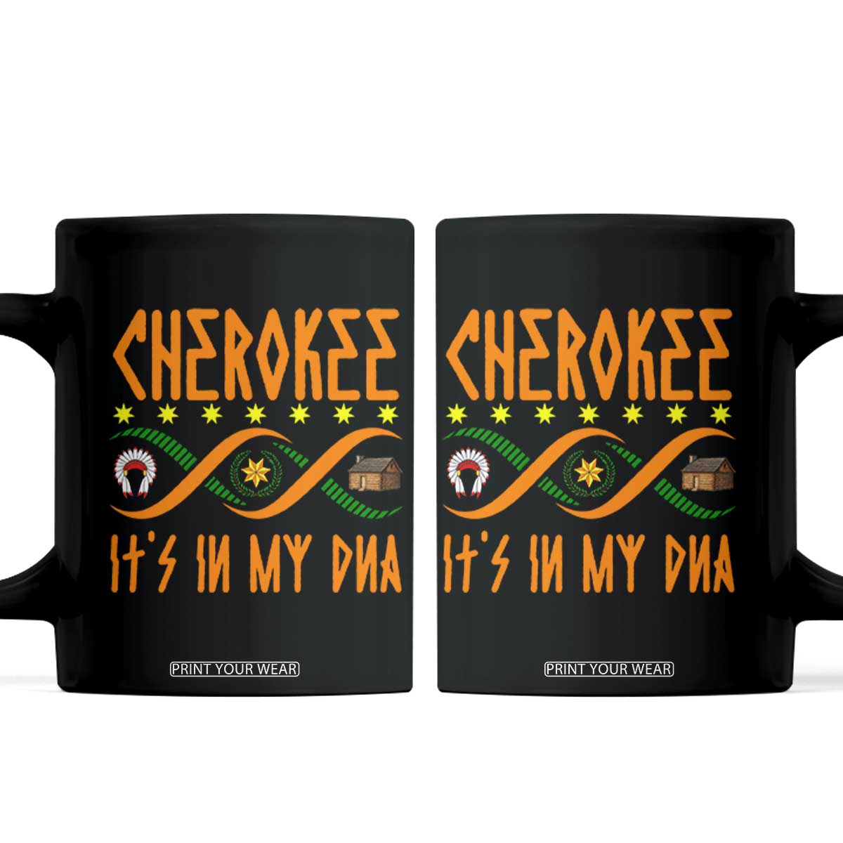Cherokee Native American DNA Pride Coffee Mug It Is In My DNA TS14 Black Print Your Wear