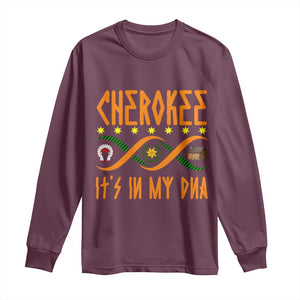 Cherokee Native American DNA Pride Long Sleeve Shirt It Is In My DNA TS14 Maroon Print Your Wear