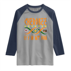 Cherokee Native American DNA Pride Raglan Shirt It Is In My DNA TS14 Sport Gray Navy Print Your Wear