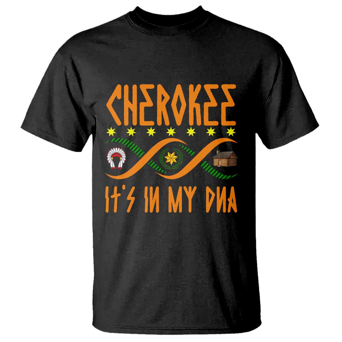 Cherokee Native American DNA Pride T Shirt It Is In My DNA TS14 Black Print Your Wear