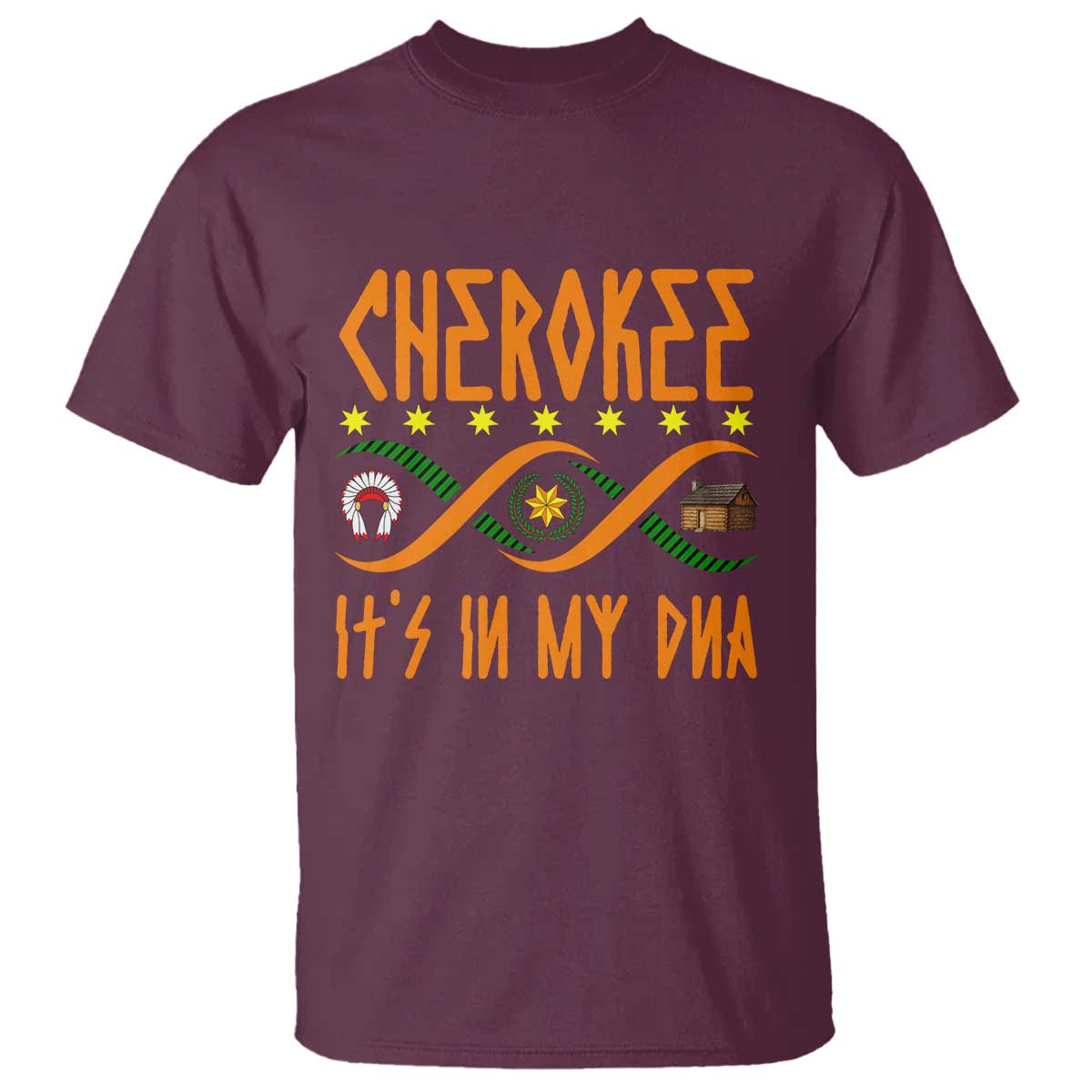 Cherokee Native American DNA Pride T Shirt It Is In My DNA TS14 Maroon Print Your Wear
