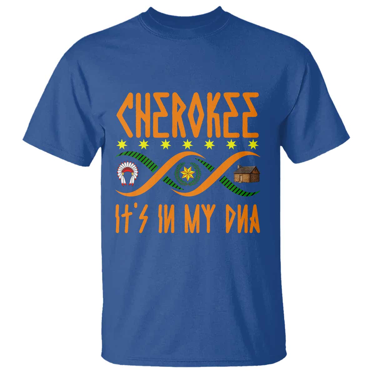 Cherokee Native American DNA Pride T Shirt It Is In My DNA TS14 Royal Blue Print Your Wear
