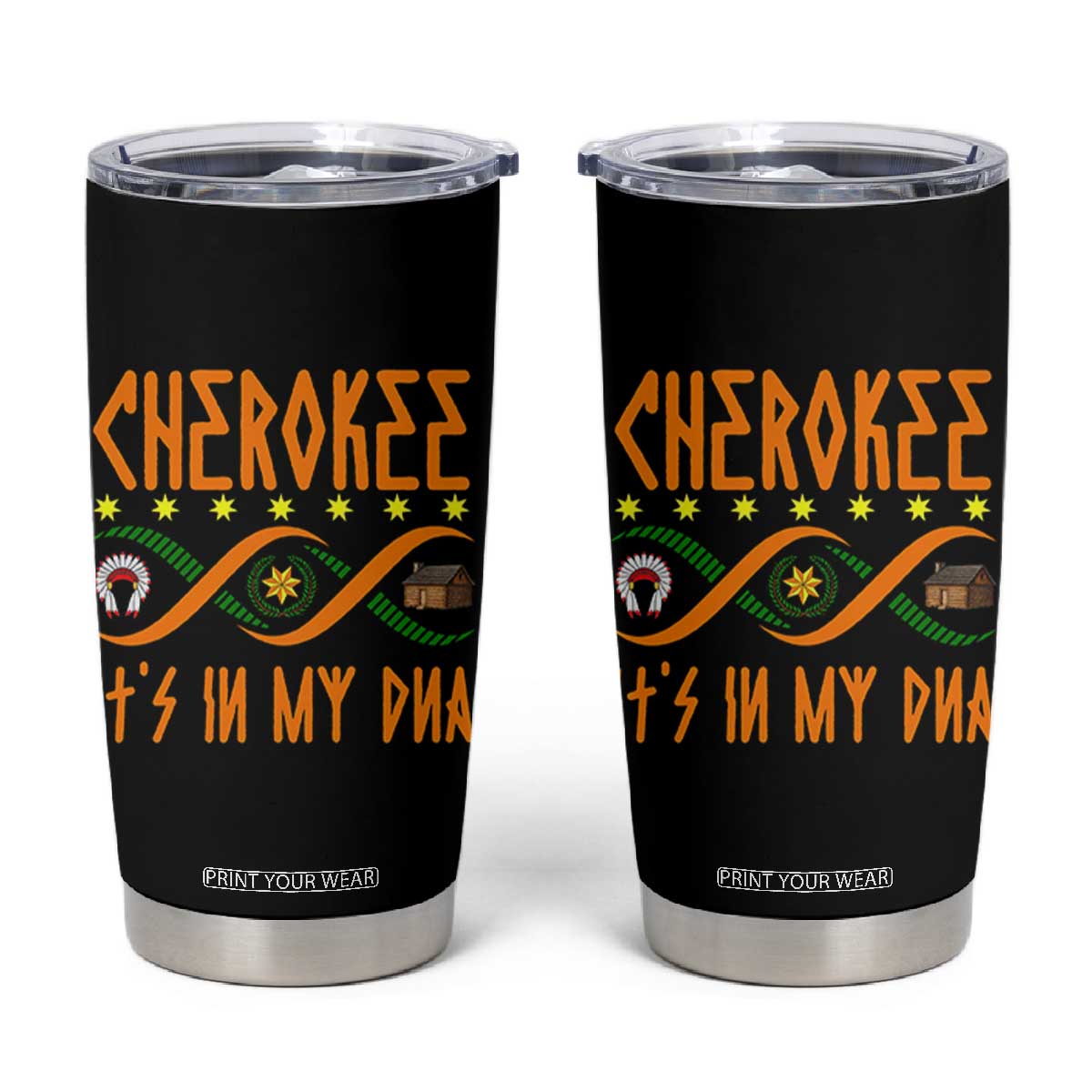 Cherokee Native American DNA Pride Tumbler Cup It Is In My DNA TS14 Black Print Your Wear