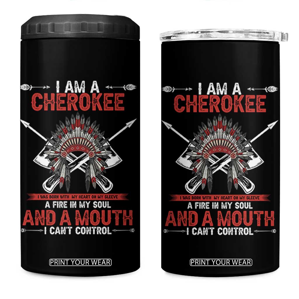 Native American Cherokee 4 in 1 Can Cooler Tumbler I Am A Cherokee A Fire In My Soul And A Mouth I Can't Control TS14 One Size: 16 oz Black Print Your Wear