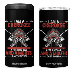 Native American Cherokee 4 in 1 Can Cooler Tumbler I Am A Cherokee A Fire In My Soul And A Mouth I Can't Control TS14 One Size: 16 oz Black Print Your Wear
