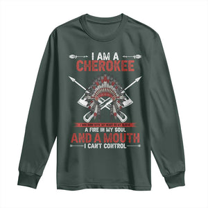 Native American Cherokee Long Sleeve Shirt I Am A Cherokee A Fire In My Soul And A Mouth I Can't Control TS14 Dark Forest Green Print Your Wear