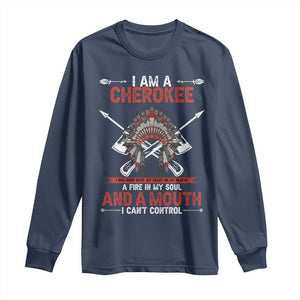 Native American Cherokee Long Sleeve Shirt I Am A Cherokee A Fire In My Soul And A Mouth I Can't Control TS14 Navy Print Your Wear