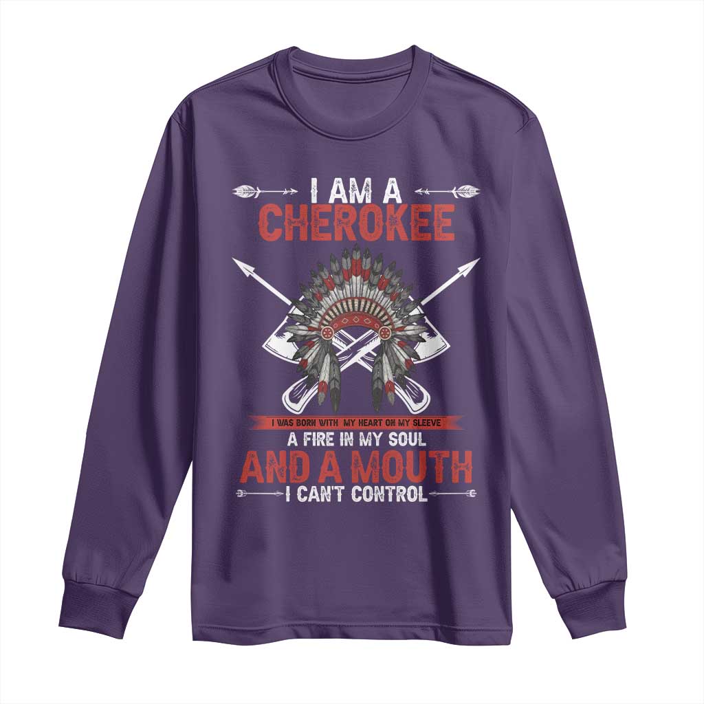 Native American Cherokee Long Sleeve Shirt I Am A Cherokee A Fire In My Soul And A Mouth I Can't Control TS14 Purple Print Your Wear