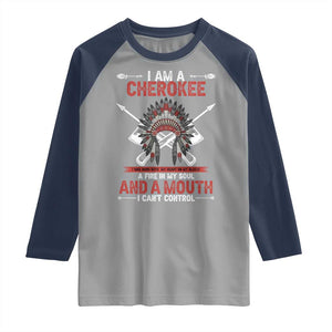Native American Cherokee Raglan Shirt I Am A Cherokee A Fire In My Soul And A Mouth I Can't Control TS14 Sport Gray Navy Print Your Wear