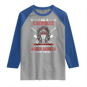 Native American Cherokee Raglan Shirt I Am A Cherokee A Fire In My Soul And A Mouth I Can't Control TS14 Sport Gray Royal Print Your Wear