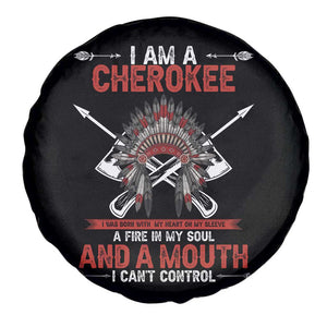 Native American Cherokee Spare Tire Cover I Am A Cherokee A Fire In My Soul And A Mouth I Can't Control TS14 Print Your Wear