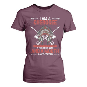 Native American Cherokee T Shirt For Women I Am A Cherokee A Fire In My Soul And A Mouth I Can't Control TS14 Maroon Print Your Wear