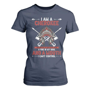 Native American Cherokee T Shirt For Women I Am A Cherokee A Fire In My Soul And A Mouth I Can't Control TS14 Navy Print Your Wear