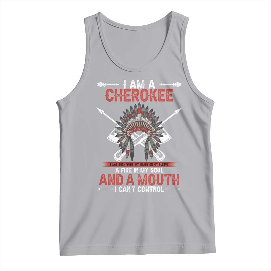 Native American Cherokee Tank Top I Am A Cherokee A Fire In My Soul And A Mouth I Can't Control TS14 Athletic Heather Print Your Wear
