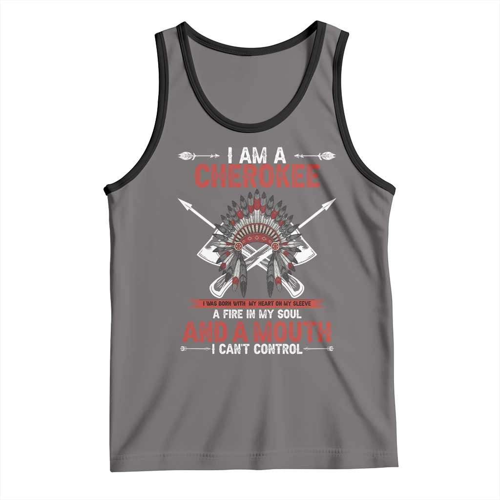 Native American Cherokee Tank Top I Am A Cherokee A Fire In My Soul And A Mouth I Can't Control TS14 Deep Heather Black Print Your Wear