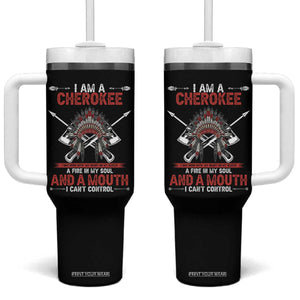 Native American Cherokee Tumbler With Handle I Am A Cherokee A Fire In My Soul And A Mouth I Can't Control TS14 One Size: 40 oz Black Print Your Wear